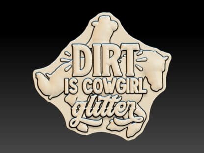 Dirt is Cowgirl Glitter Bath Bomb Moulds - Image 2